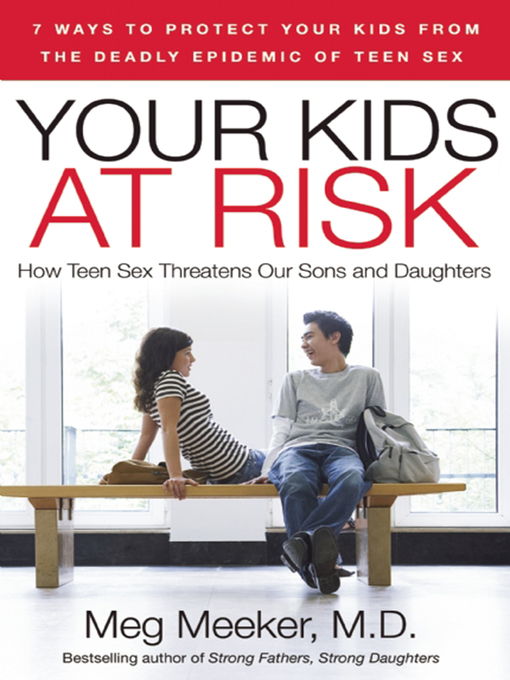 Title details for Your Kids at Risk by Meg Meeker - Available